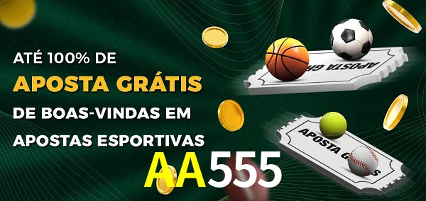 AA555 Ate 100% de Aposta Gratis